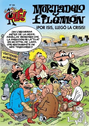 MORTADELO Y FILEMÓN. ¡POR ISIS! ¡LLEGÓ LA CRISIS! (OLÉ! MORTADELO 185)