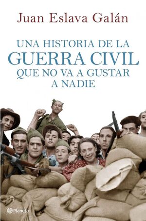 HISTORIA DE LA GUERRA CIVIL QUE NO VA A GUSTAR A N