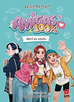 AMIGAS 100 %. ABRIL ES OTOÑO