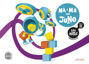 LES MATES MANIPULATIVES - NIVELL III: MÀ A MÀ AMB JUNO