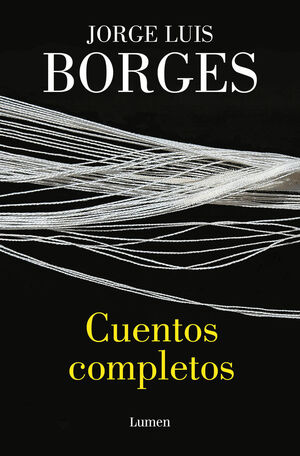 CUENTOS COMPLETOS (JORGE LUIS BORGES)