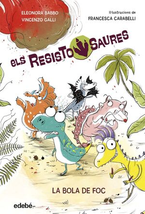 1. RESISTOSAURES: LA BOLA DE FOC