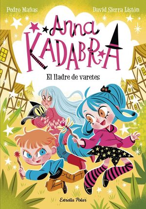 ANNA KADABRA 18. EL LLADRE DE VARETES