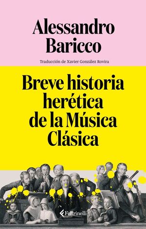 BREVE HISTORIA HERETICA DE LA MUSICA CLASICA