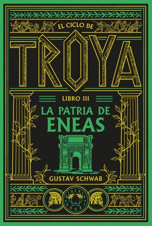 CICLO DE TROYA, EL. LIBRO 3: LA PATRIA DE ENEAS