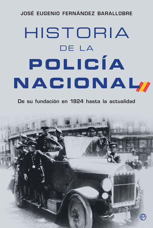 HISTORIA DE LA POLICIA NACIONAL - DESDE SU FUNDACION EN 1824 HASTA LA ACTUALIDAD