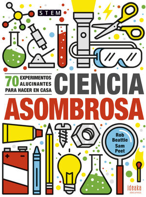 CIENCIA ASOMBROSA - 70 EXPERIMENTOS ALUCINANTES PA