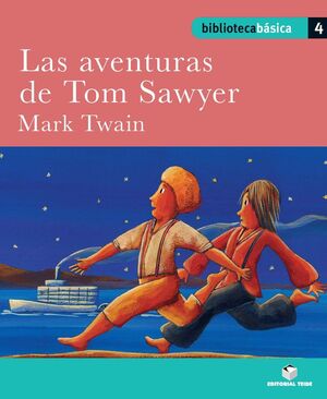 BIBLIOTECA BÁSICA 04 - LAS AVENTURAS DE TOM SAWYER -MARK TWAIN-
