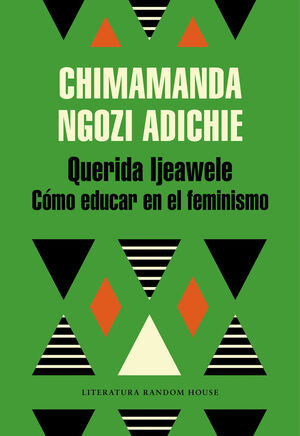 QUERIDA IJEAWELE, O COMO EDUCAR EN EL FEMINISMO