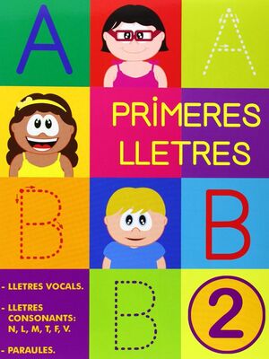 PRIMERES LLETRES - PAL 2 - VOCALS. CONSONANTS: N, L, M, T, F, V. PARAULES