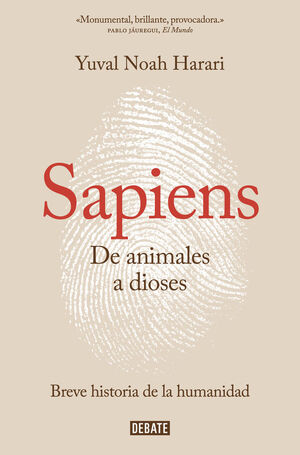SAPIENS - DE ANIMALES A DIOSES - UNA BREVE HISTORIA DE LA HUMANIDAD